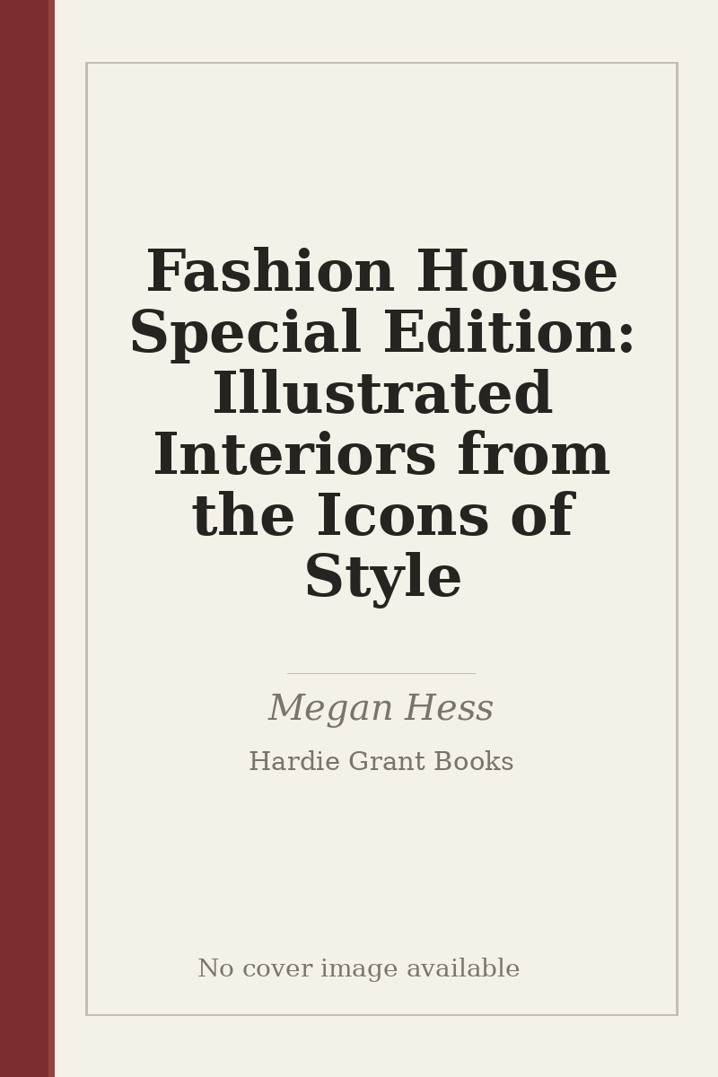 Fashion House Special Edition: Illustrated Interiors from the Icons of Style - no cover image available
