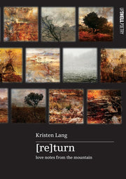 [re]turn: love notes from the mountain
