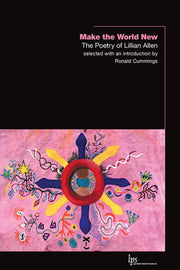 Make the World New: The Poetry of Lillian Allen: 35 (Laurier Poetry)