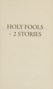 HOLY FOOLS 2 STORIES: Volume 116 (Essential Prose Series)