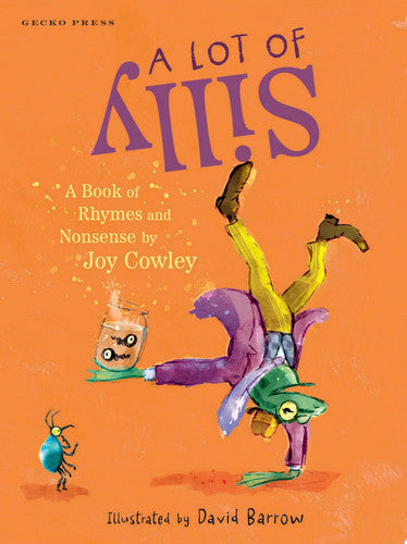 A Lot of Silly: A Book of Rhymes and Nonsense