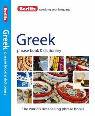Berlitz: Greek Phrase Book & Dictionary (Berlitz Phrasebooks)
