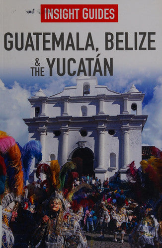 Insight Guides Guatemala, Belize and The Yucatán