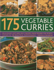 175 Vegetable Curries: Deliciously Hot and Spicy Recipes from Around the World, Shown in 190 Beautiful Photographs
