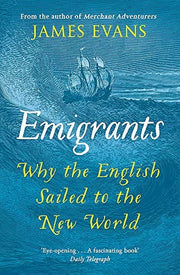 Emigrants: Why the English Sailed to the New World