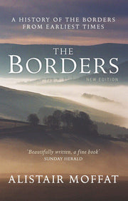The Borders: A History of the Borders from Earliest Times (New Edition)