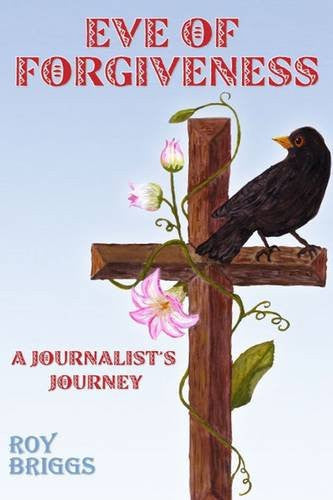 Eve of Forgiveness: A Journalist's Journey