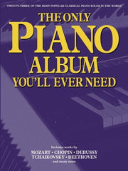 The Only Piano Album You'll Ever Need: twenty-three of the most popular piano solos in the world