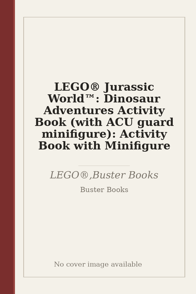 LEGO® Jurassic World™: Dinosaur Adventures Activity Book (with ACU guard minifigure): Activity Book with Minifigure - no cover image available