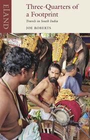 Three Quarters of a Footprint: Travels in South India (Eland classic)