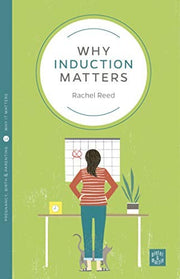 Why Induction Matters (Pinter & Martin Why it Matters: 14)