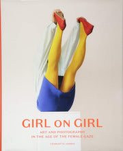 Girl on Girl: Art and Photography in the Age of the Female Gaze
