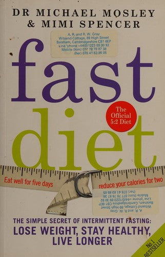 The Fast Diet (The official 5:2 diet): The Simple Secret of Intermittent Fasting: Lose Weight, Stay Healthy, Live Longer