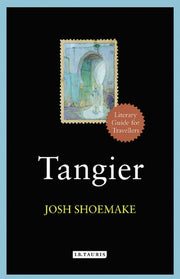 Tangier: A Literary Guide for Travellers (Literary Guides for Travellers)