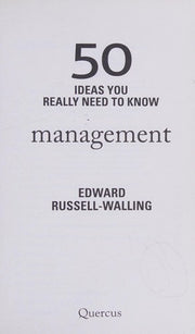 50 Management Ideas You Really Need to Know (50 Ideas You Really Need to Know series)