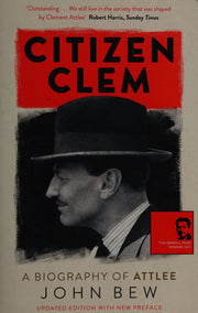 Citizen Clem: A Biography of Attlee
