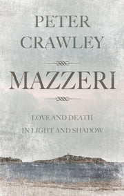 Mazzeri: Love and Death in Light and Shadow. A Novel of Corsica