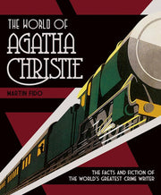 World Of Agatha Christie: The Facts and Fiction of the World's Greatest Crime Writer
