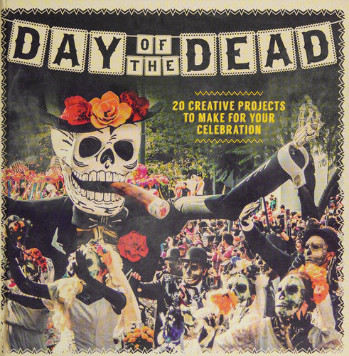 Day of the Dead: 20 Creative Projects to Make for Your Celebration