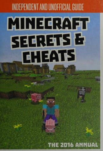 Secrets & Cheats Minecraft Unofficial Annual 2016 (Annuals 2016)