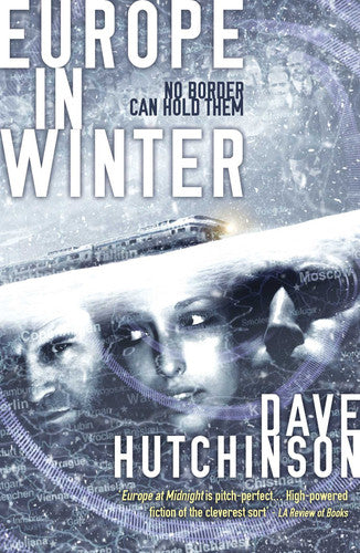 Europe in Winter: The third thrilling instalment in the award-winning sci-fi espionage series!: Volume 3 (The Fractured Europe Sequence)