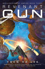 Revenant Gun: The astonishing, Hugo Award-nominated finale in the Machineries of Empire trilogy: Volume 3