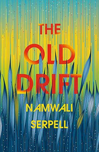 The Old Drift: Winner of the Arthur C. Clarke Award 2020: Namwali Serpell