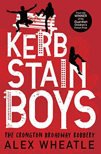 Kerb-Stain Boys: The Crongton Broadway Robbery (Super-readable YA)