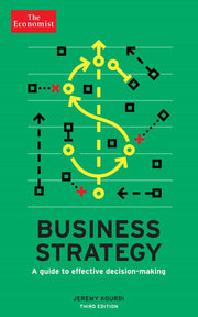 The Economist: Business Strategy 3rd edition: A guide to effective decision-making