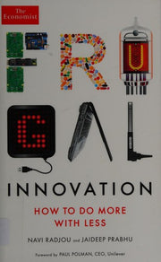 Frugal Innovation: How to do better with less