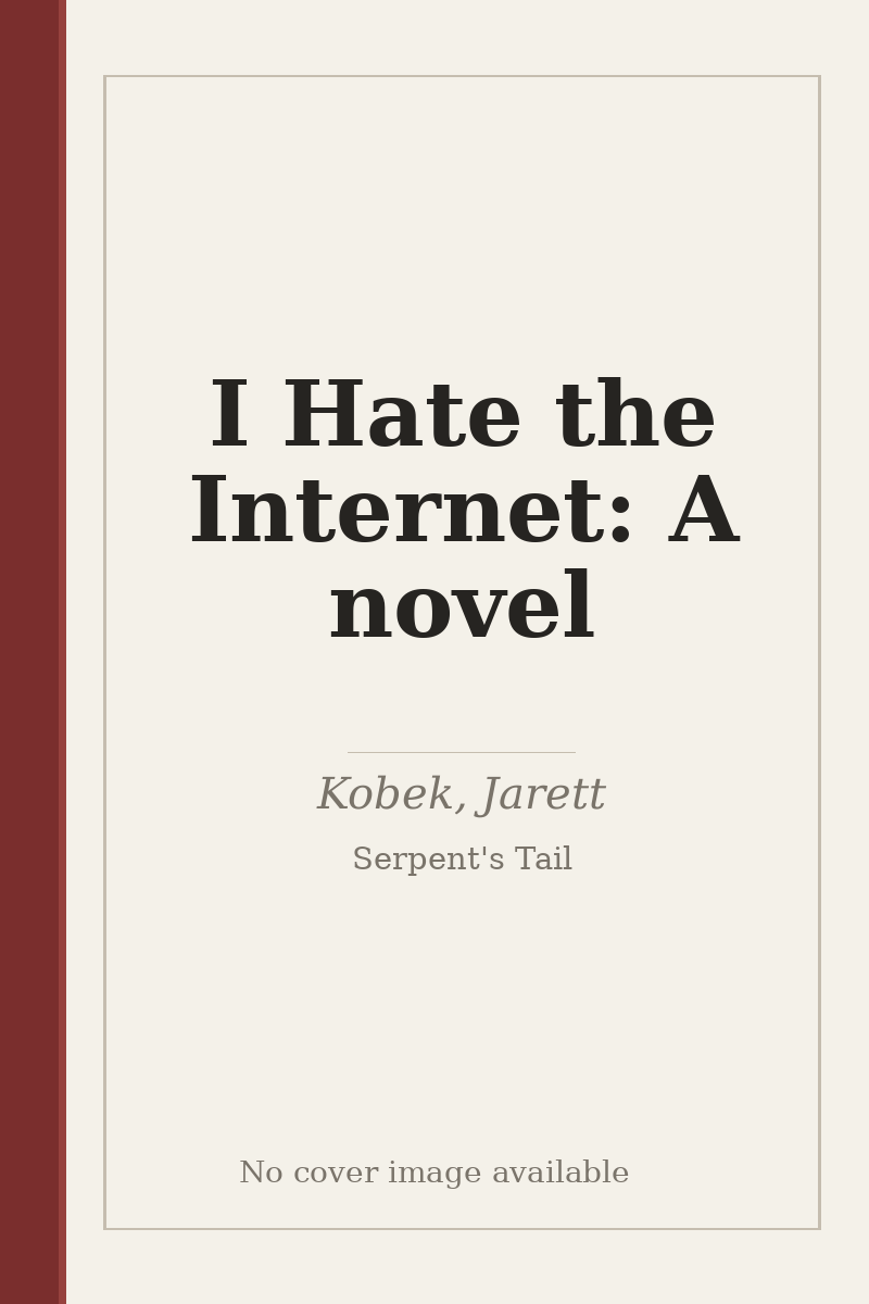 I Hate the Internet: A novel - no cover image available