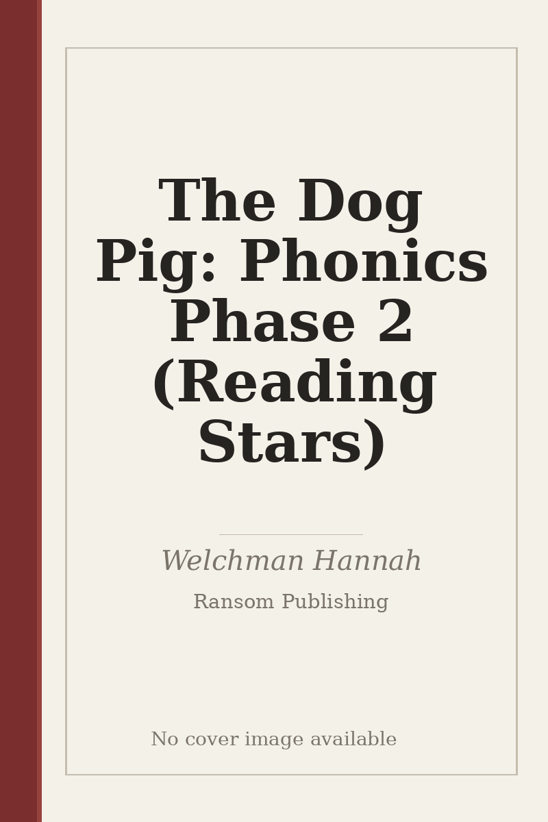 The Dog Pig: Phonics Phase 2 (Reading Stars) - no cover image available