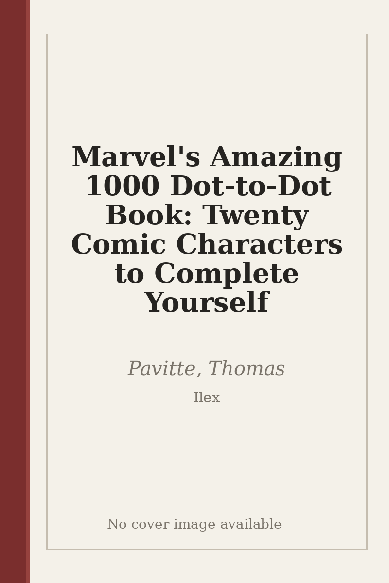 Marvel's Amazing 1000 Dot-to-Dot Book: Twenty Comic Characters to Complete Yourself - no cover image available