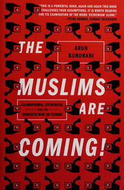 The Muslims are Coming! : Islamophobia, Extremism, and the Domestic War on Terror