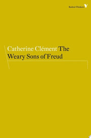 The Weary Sons of Freud (Radical Thinkers Set 10)