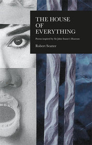 Museum of Everything: Poems Inspired by the Sir John Soane Museum: Poems Inspired by Sir John Soane's Museum