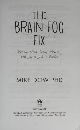 The Brain Fog Fix: Reclaim Your Focus, Memory, and Joy in Just 3 Weeks