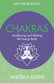 Chakras: Seven Keys to Awakening and Healing the Energy Body (Hay House Basics)