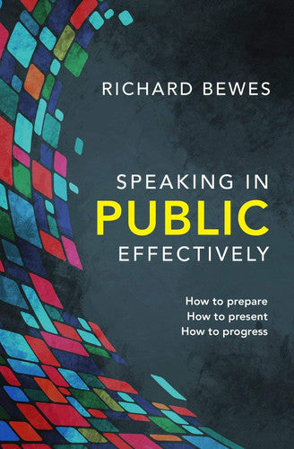 Speaking in Public Effectively: How to prepare, How to present, How to progress
