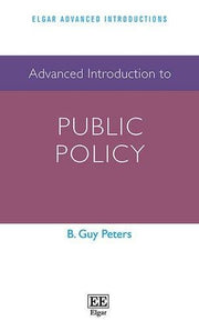 Advanced Introduction to Public Policy (Elgar Advanced Introductions series)