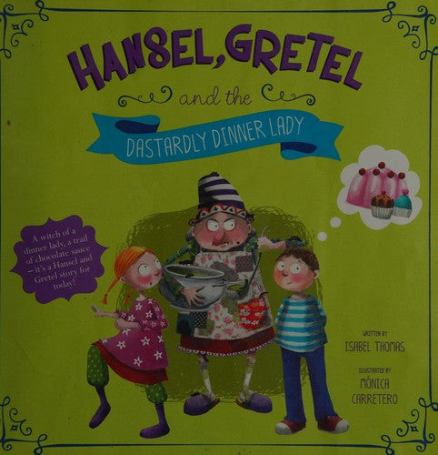 Hansel, Gretel, and the Dastardly Dinner Lady (Fairy Tales Today)