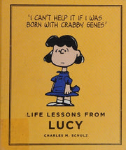 Life Lessons from Lucy: Peanuts Guide to Life