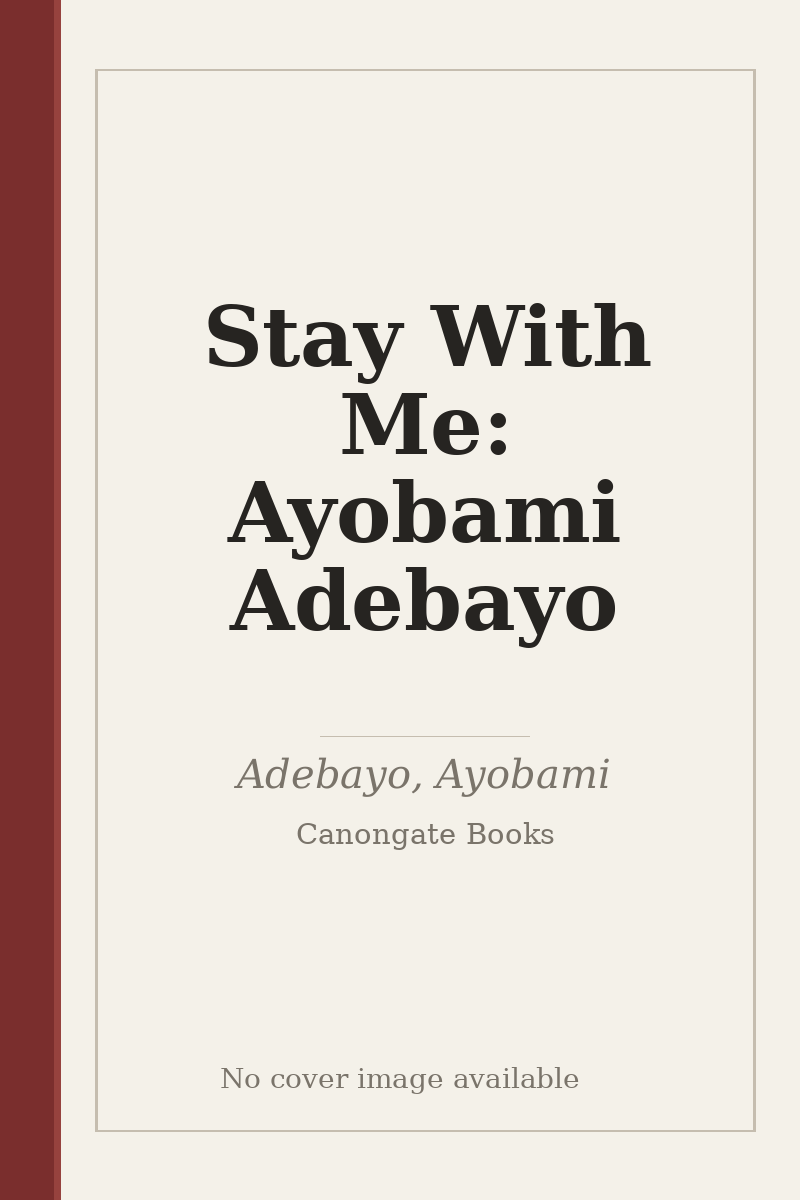 Stay With Me: Ayobami Adebayo - no cover image available