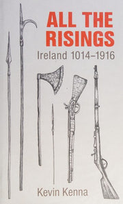 All the Risings: Ireland 1014 -1916