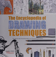 The Encyclopedia of Drawing Techniques: The step-by-step illustrated guide to over 50 techniques