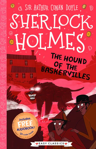 Sherlock Holmes: The Hound of the Baskervilles (Easy Classics) - Detective Book Series Abridged for Ages 7-11: 3 (The Sherlock Holmes Children’s ... Codes and Curious Cases (Easy Classics))