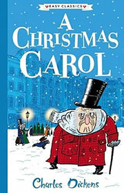 Charles Dickens: A Christmas Carol (Easy Classics): The Charles Dickens Children's Collection (Easy Classics): 1