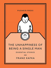 The Unhappiness of Being a Single Man: Essential Stories (Pushkin Collection)