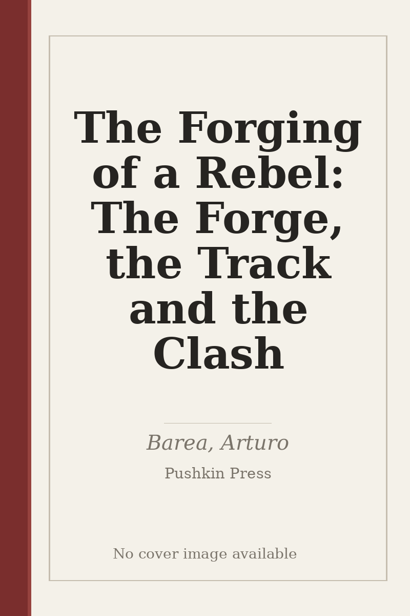 The Forging of a Rebel: The Forge, the Track and the Clash - no cover image available