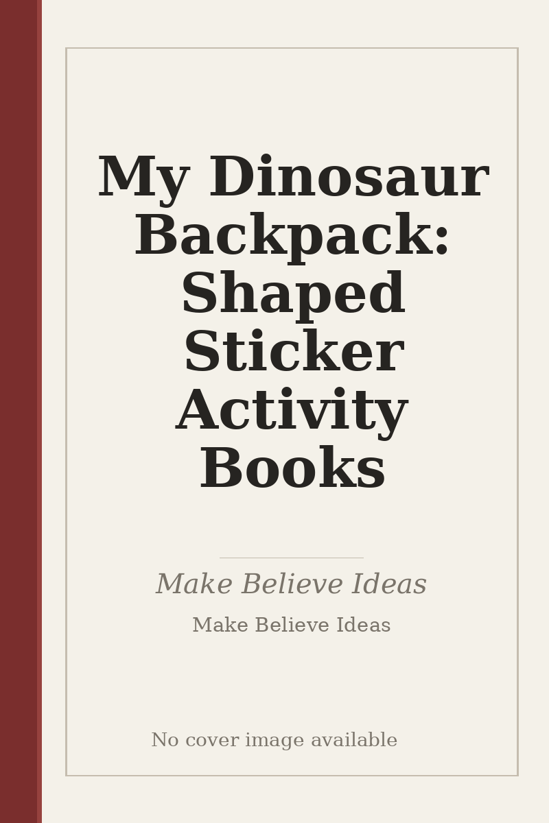 My Dinosaur Backpack: Shaped Sticker Activity Books - no cover image available